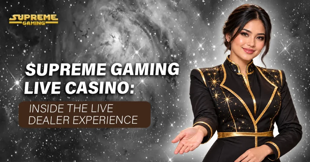 Supreme Gaming Live Casino Inside the Live Dealer Experience